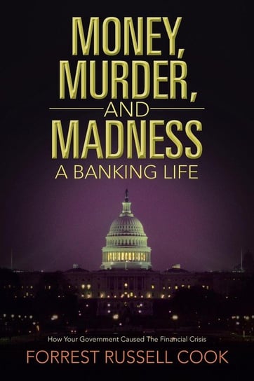 Money, Murder, and Madness Cook Forrest Russell