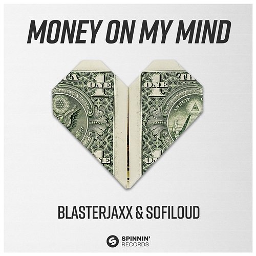 Money On My Mind Blasterjaxx & Sofiloud