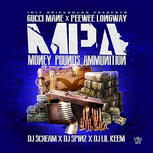 Money, Pounds, Ammunition Gucci Mane & Peewee Longway