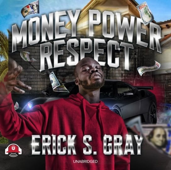 Money, Power, Respect Gray Erick S.
