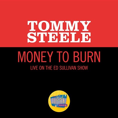 Money To Burn Tommy Steele