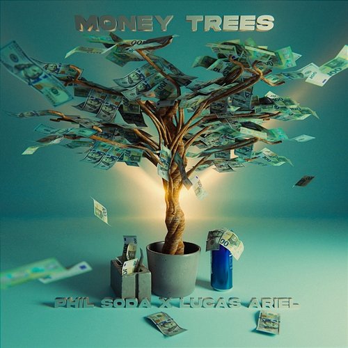 Money Trees Phil Soda, Lucas Ariel