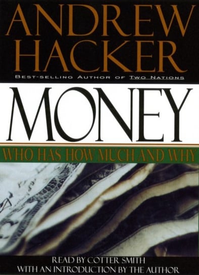 Money: Who Has How Much and Why Hacker Andrew