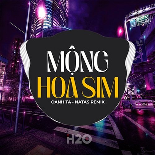 Mộng Hoa Sim Oanh Tạ & Natas Remix, H2O EDM