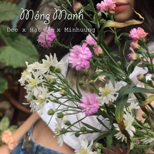 Mỏng Manh Dee feat. Hạt Dẻ, Minhuung