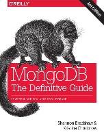 MongoDB: The Definitive Guide Bradshaw Shannon