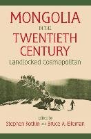 Mongolia in the Twentieth Century Kotkin Stephen, Elleman Bruce Allen