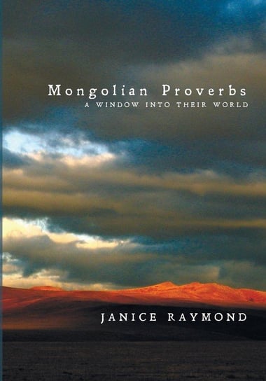 Mongolian Proverbs Raymond Janice