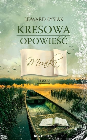 Monika. Kresowa opowieść. Tom 5 Łysiak Edward