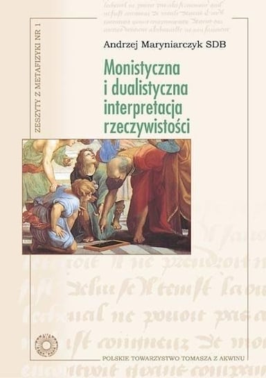 Monistyczna i dualistyczna interpretacja... Polskie Towarzystwo Tomasza Z Akwinu