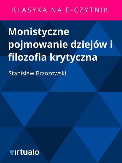 Monistyczne Pojmowanie Dziejów i Filozofia Krytyczna Brzozowski Stanisław