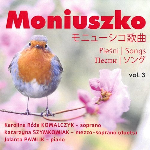 Moniszko: Pieśni / Songs Vol. 3 Karolina Róża Kowalczyk, Jolanta Pawlik