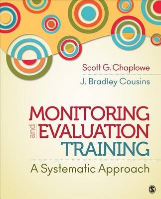 Monitoring and Evaluation Training: A Systematic Approach Chaplowe Scott G., Cousins Bradley J.