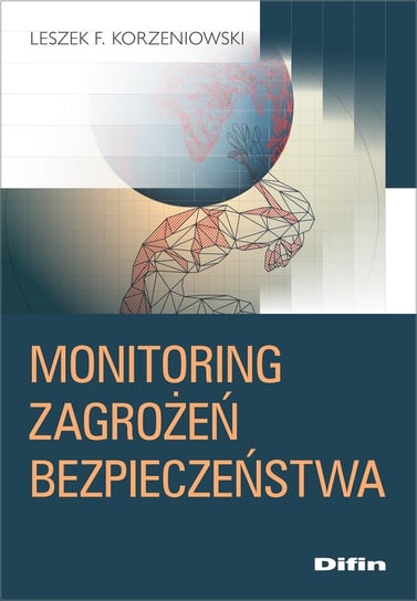 Monitoring zagrożeń bezpieczeństwa Korzeniowski Leszek F.