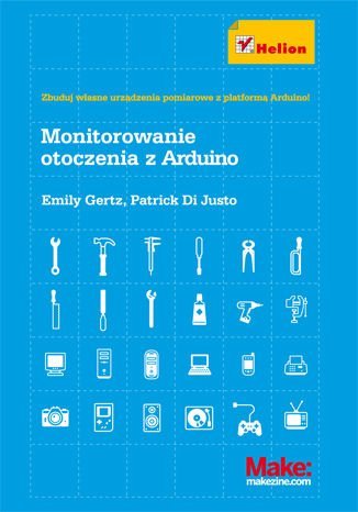 Monitorowanie otoczenia z Arduino Gertz Emily, Di Justo Patrick
