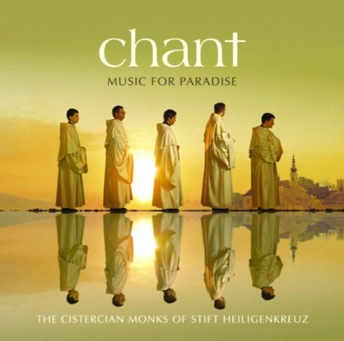 Monks of the Cistercian Abbey Stift Heiligenkreuz: Chant - Music for Paradise Various Artists