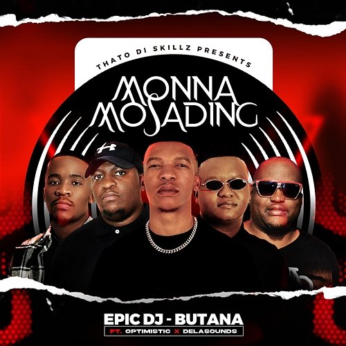 Monna Mosading Butana, Epic DJ & Delasoundz feat. Optimist Music ZA