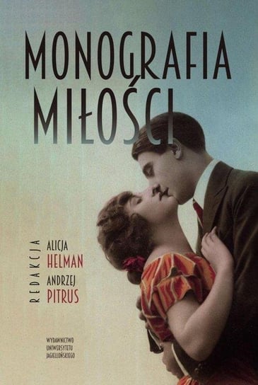 Monografia miłości Helman Alicja, Pitrus Andrzej