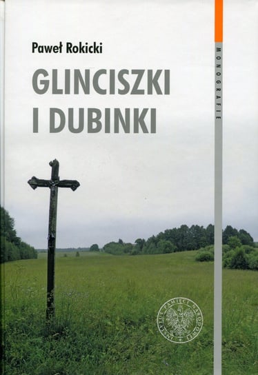 Monografie. Glinciszki i Dubinki Rokicki Paweł