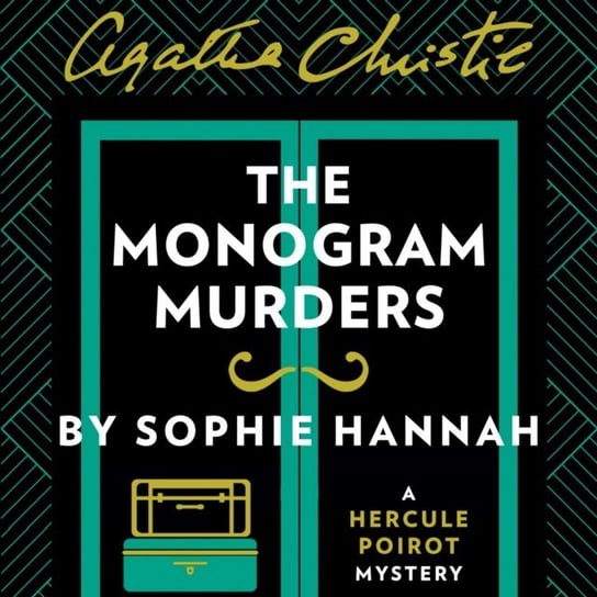 Monogram Murders: The New Hercule Poirot Mystery Christie Agatha, Hannah Sophie