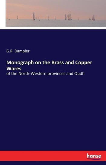 Monograph on the Brass and Copper Wares Dampier G.R.