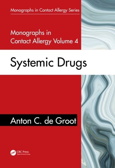 Monographs in Contact Allergy, Volume 4 Systemic Drugs Anton C. de Groot