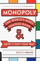 Monopoly: The World's Most Famous Game--And How It Got That Way Orbanes Philip E.