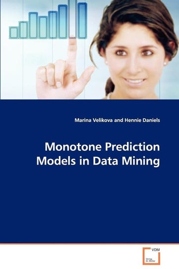 Monotone Prediction Models in Data Mining Velikova Marina