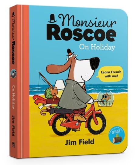 Monsieur Roscoe on Holiday Board Book Field Jim