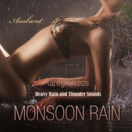 Monsoon Rain Cetus Greg
