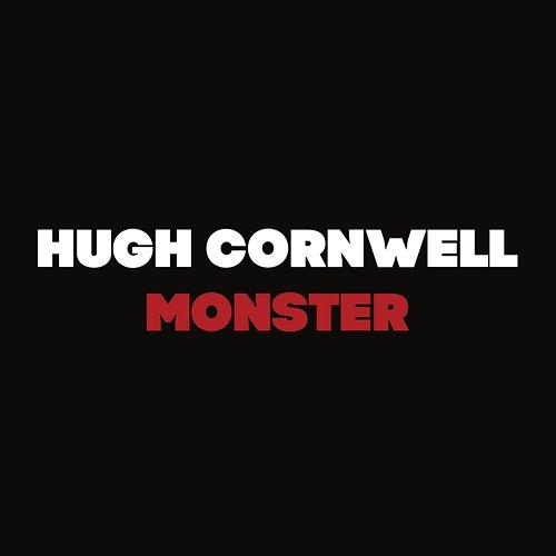 Monster Hugh Cornwell