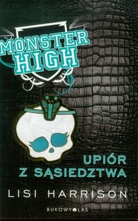Monster High 2. Upiór z sąsiedztwa Harrison Lisi