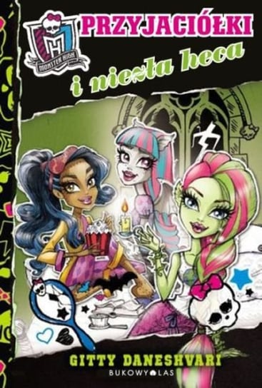 Monster High. Przyjaciółki i Niezła Heca Daneshvari Gitty