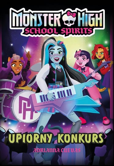 Monster High. School Spirits. Upiorny konkurs Adrianna Cuevas