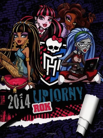 Monster High. Upiorny rok 2014 Opracowanie zbiorowe