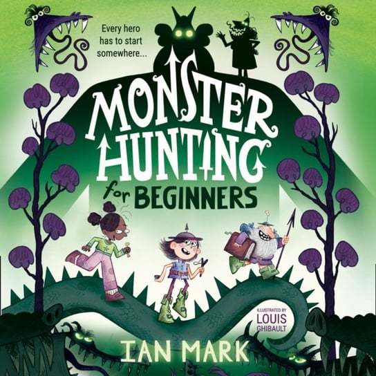 Monster Hunting For Beginners Ghibault Louis, Mark Ian