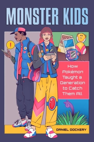Monster Kids: How Pokemon Taught a Generation to Catch Them All Running Press,U.S.