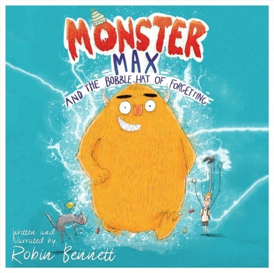 Monster Max and the Bobble Hat of Forgetting Bennett Robin