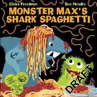 Monster Max's Shark Spaghetti Freedman Claire