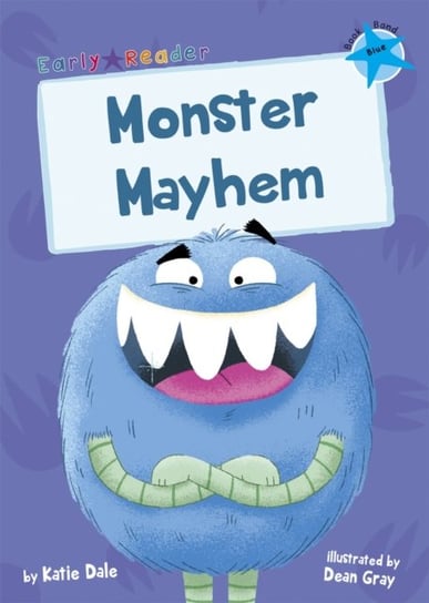 Monster Mayhem: (Blue Early Reader) Dale Katie