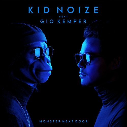 Monster Next Door Kid Noize feat. Gio Kemper