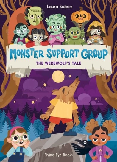 Monster Support Group: The Werewolf's Tale Laura Suarez