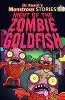 Monstrous Stories: Night of the Zombie Goldfish Harrison Paul