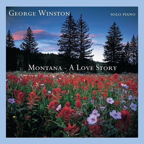 Montana: A Love Story George Winston