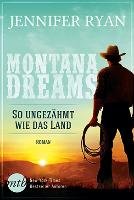 Montana Dreams - So ungezähmt wie das Land Ryan Jennifer
