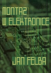 Montaż w elektronice Felba Jan