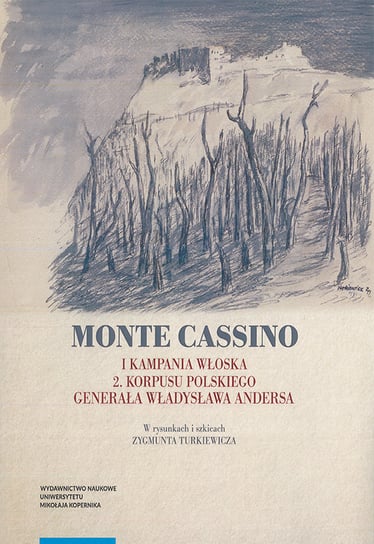 Monte Cassino. Kampania włoska 2 korpusu polskiego generała Władysława Andersa Supruniuk Mirosław