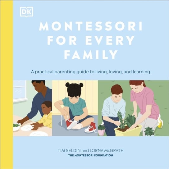 Montessori For Every Family McGrath Lorna, Seldin Tim