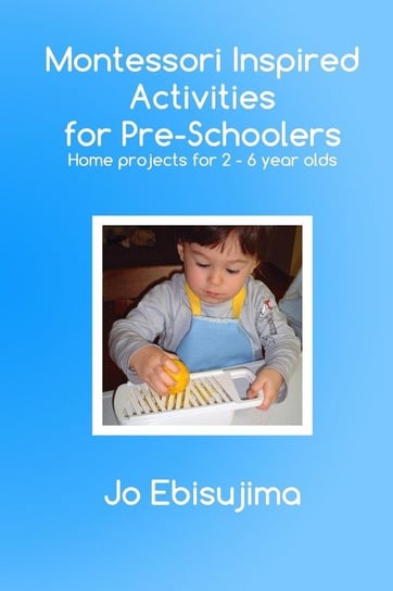 Montessori Inspired Activities for Pre-Schoolers Ebisujima Jo