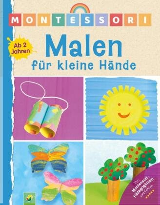 Montessori Malen für kleine Hände | Ab 2 Jahren Schwager & Steinlein